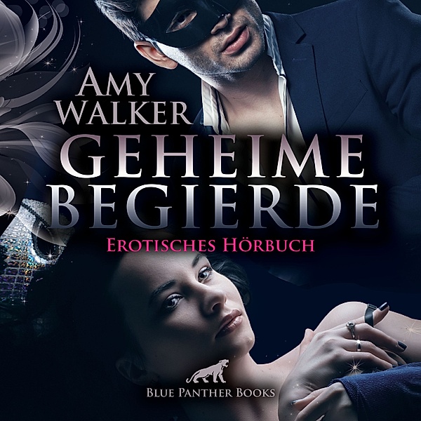 blue panther books Erotische Hörbücher Erotik Sex Hörbuch - Geheime Begierde / Erotik Audio Story / Erotisches Hörbuch, Amy Walker