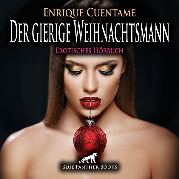 blue panther books Erotische Hörbücher Erotik Sex Hörbuch - Der gierige Weihnachtsmann / Erotik Audio Story / Erotisches Hörbuch, Enrique Cuentame