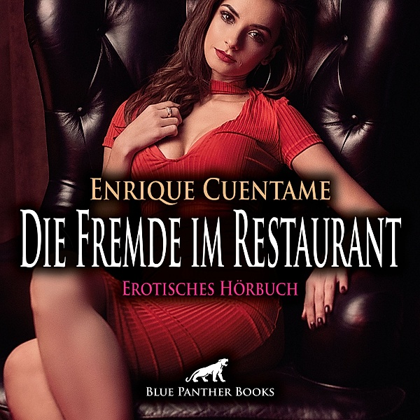 blue panther books Erotische Hörbücher Erotik Sex Hörbuch - Die Fremde im Restaurant / Erotik Audio Story / Erotisches Hörbuch, Enrique Cuentame