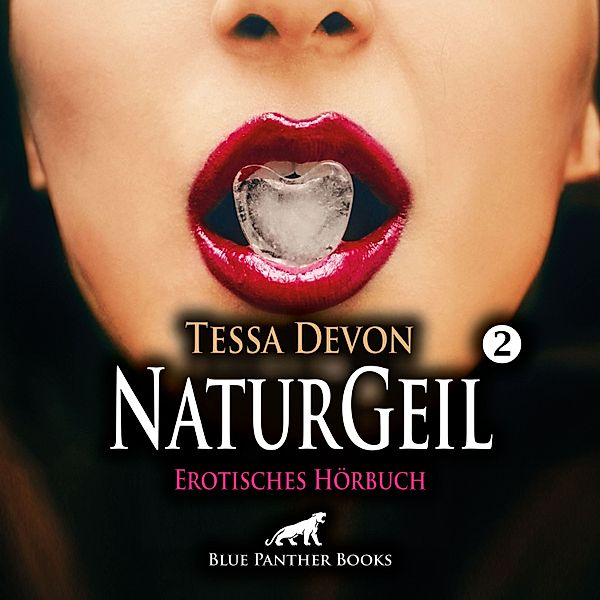 blue panther books Erotische Hörbücher Erotik Sex Hörbuch - NaturGeil 2 / Erotik Audio Story / Erotisches Hörbuch, Tessa Devon