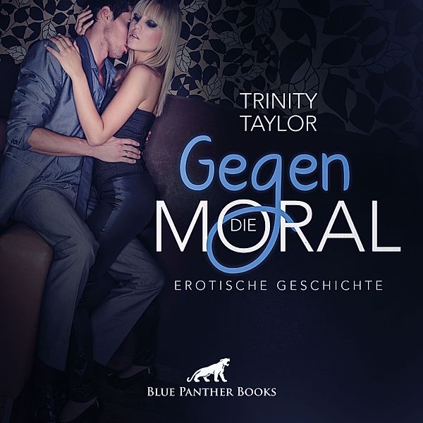 blue panther books Erotische Hörbücher Erotik Sex Hörbuch - Gegen die Moral / Erotik Audio Story / Erotisches Hörbuch, Trinity Taylor