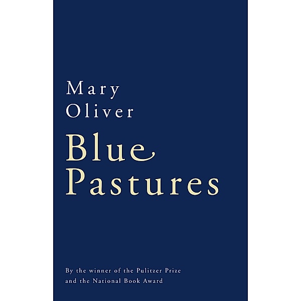 Blue Pastures, Mary Oliver
