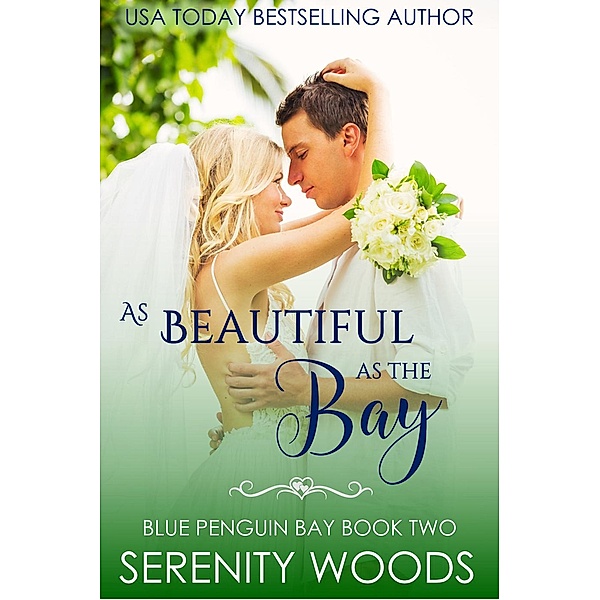 Blue Penguin Bay: As Beautiful as the Bay (Blue Penguin Bay, #2), Serenity Woods