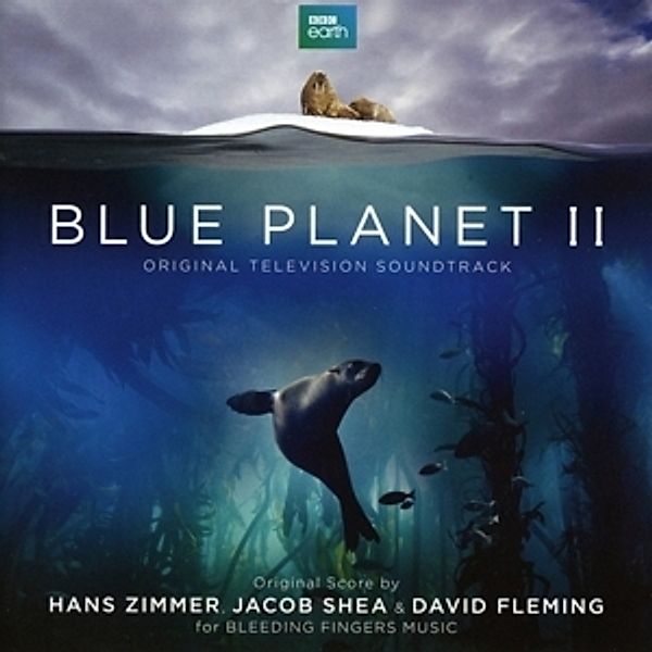 Blue Planet Ii, Hans Zimmer, Jacob Shea, David Fleming