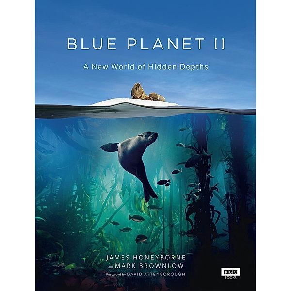 Blue Planet II, James Honeyborne, Mark Brownlow