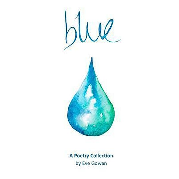 Blue / Poetry in Elements Bd.1, Eve Gowan