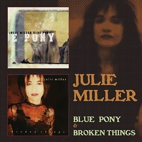 Blue Pony/Broken Things, Julie Miller