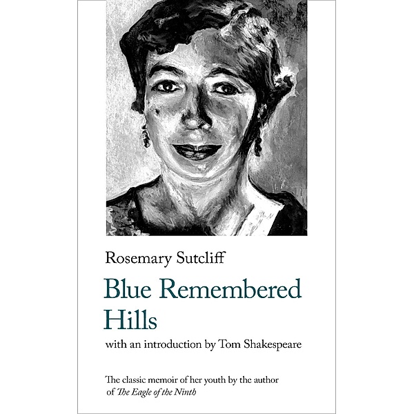 Blue Remembered Hills / Handheld Biographies Bd.6, Rosemary Sutcliff