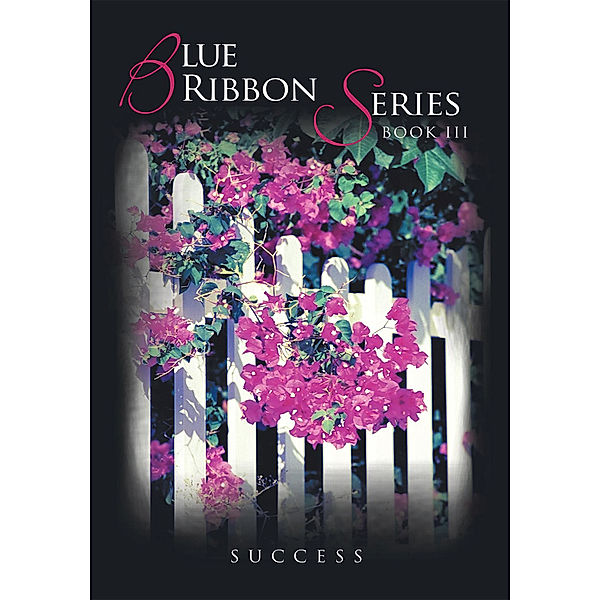 Blue Ribbon Series Book Iii, Success
