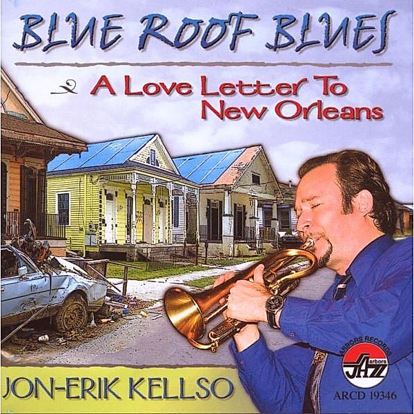 Blue Roof Blues,A Love Letter, Jon-erik Kellso