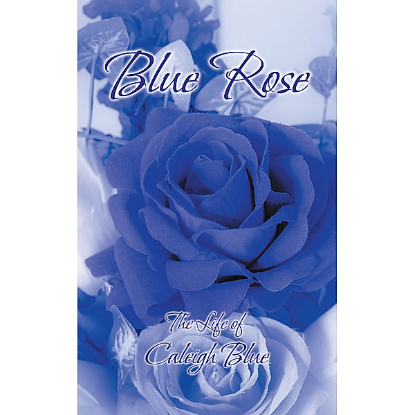 Blue Rose, Caleigh Blue