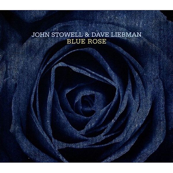 Blue Rose, John Stowell, Dave Liebman