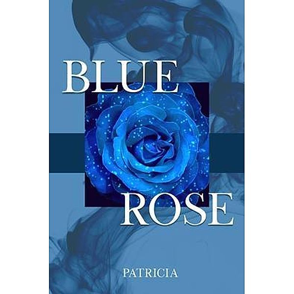 Blue Rose, Patricia