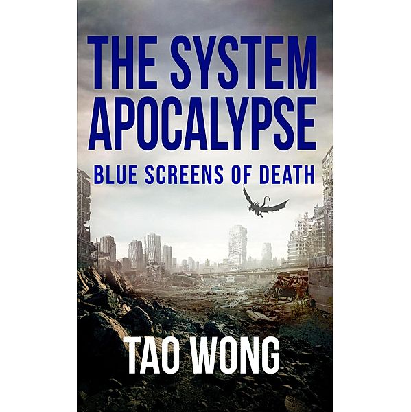 Blue Screens of Death / The System Apocalypse Short Stories Bd.6, Tao Wong