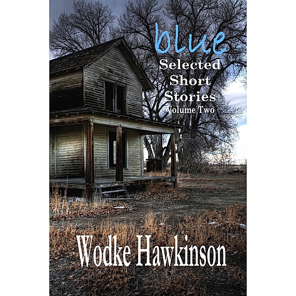 Blue, Selected Short Stories Vol. Two, Wodke Hawkinson