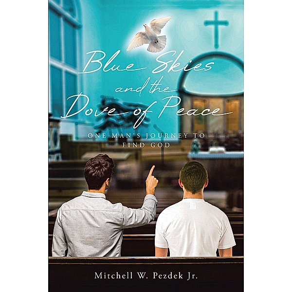 Blue Skies and the Dove of Peace, Mitchell W. Pezdek