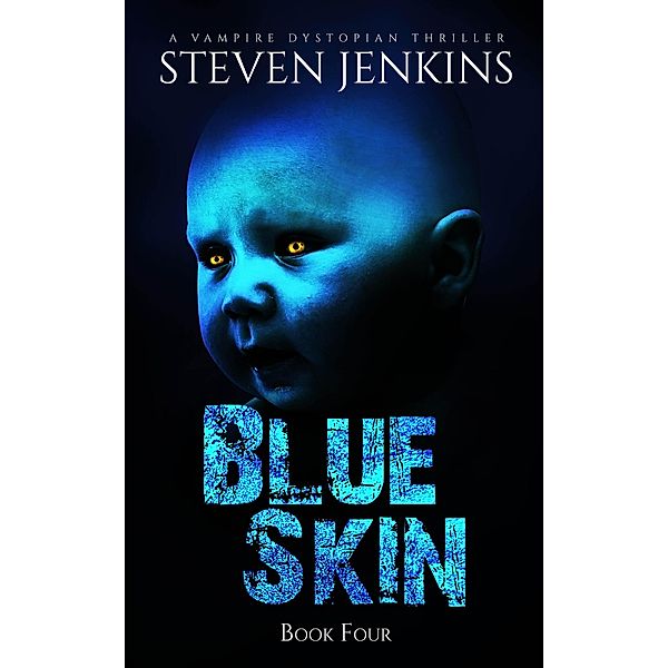 Blue Skin: Book Four / Blue Skin, Steven Jenkins