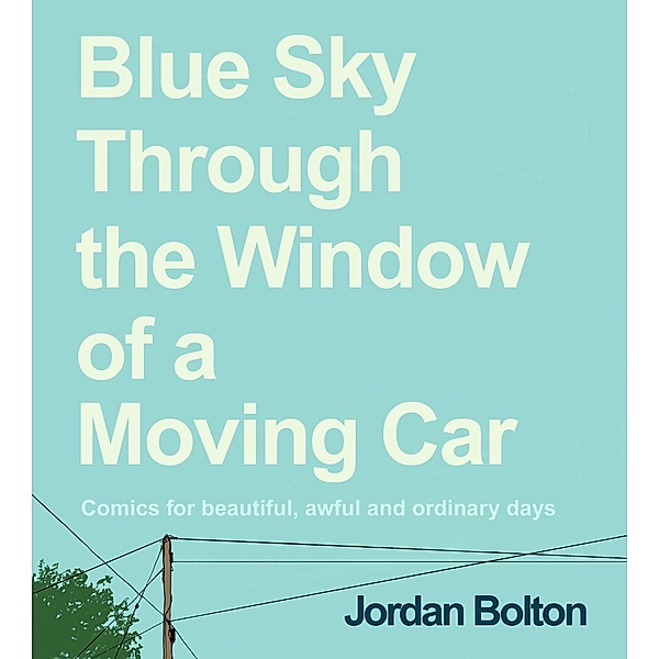 Blue Sky Through the Window of a Moving Car, Jordan Bolton