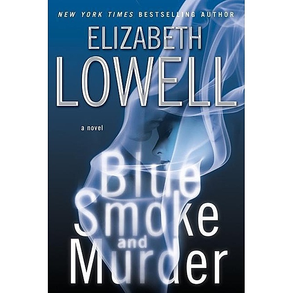 Blue Smoke and Murder / St. Kilda Consulting Bd.3, Elizabeth Lowell