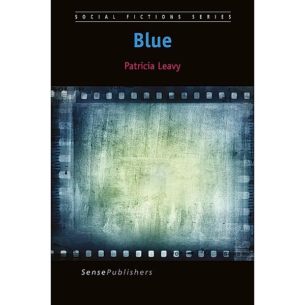 Blue / Social Fictions Series, Patricia Leavy