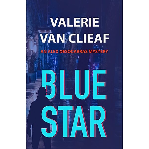 Blue Star (Alex Desocarras Mystery Series, #1) / Alex Desocarras Mystery Series, Valerie van Clieaf