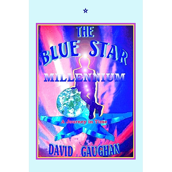 Blue Star Millennium: A Journey in Time / David Gaughan, David Gaughan