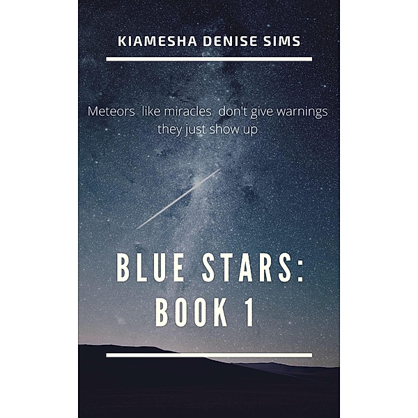 Blue Stars: Book 1 (Of The Infinity Duo, #1) / Of The Infinity Duo, Kiamesha Denise Sims