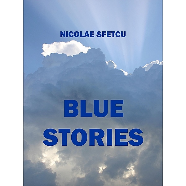 Blue Stories, Nicolae Sfetcu