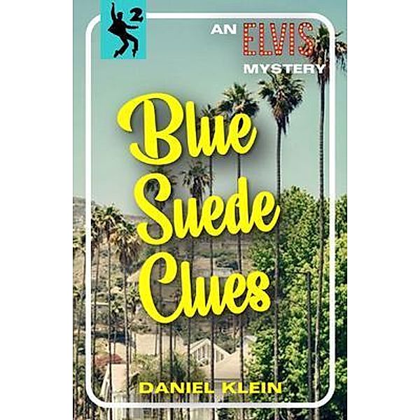 Blue Suede Clues / The Elvis Mysteries Bd.2, Daniel Klein