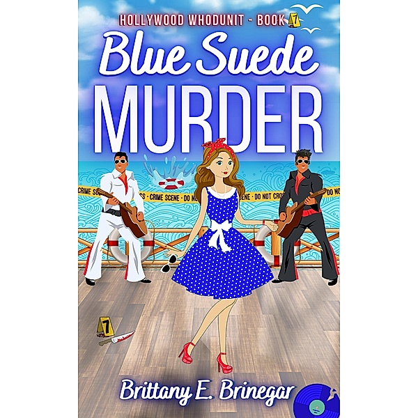 Blue Suede Muder (Hollywood Whodunit, #7) / Hollywood Whodunit, Brittany E. Brinegar