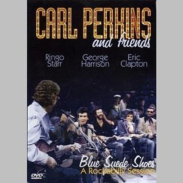 Blue Suede Shoes-A Rockabilly Session, Carl & Friends Perkins