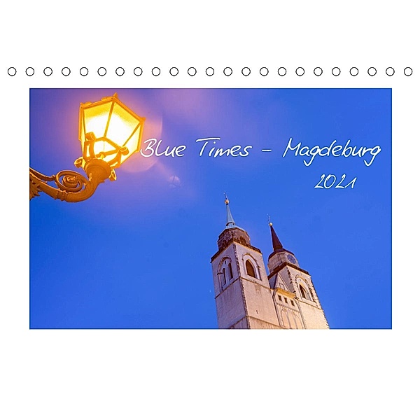 Blue Times - Magdeburg (Tischkalender 2021 DIN A5 quer), Stephan Schulz