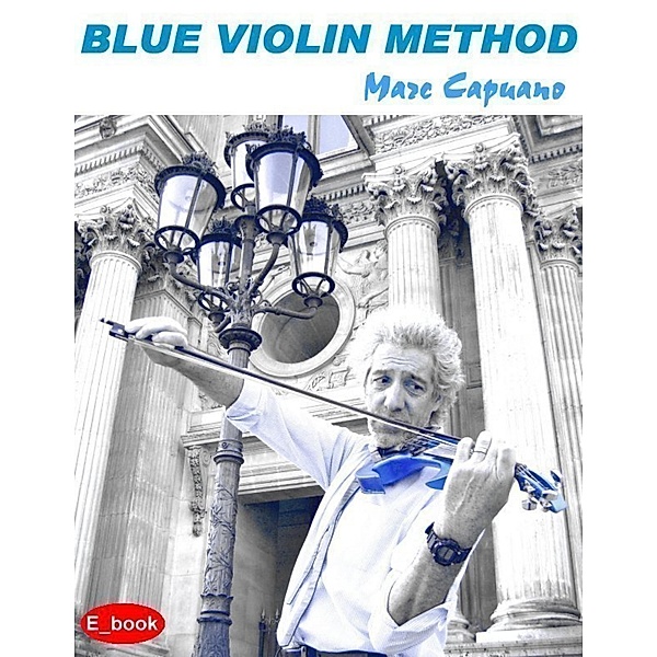 Blue Violin Method, Marc Capuano