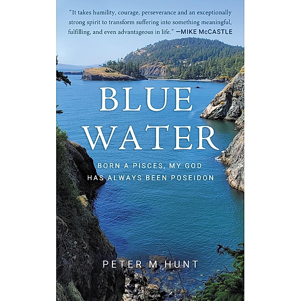 Blue Water: Born a Pisces, Poseidon Has Always Been My God, Peter Hunt