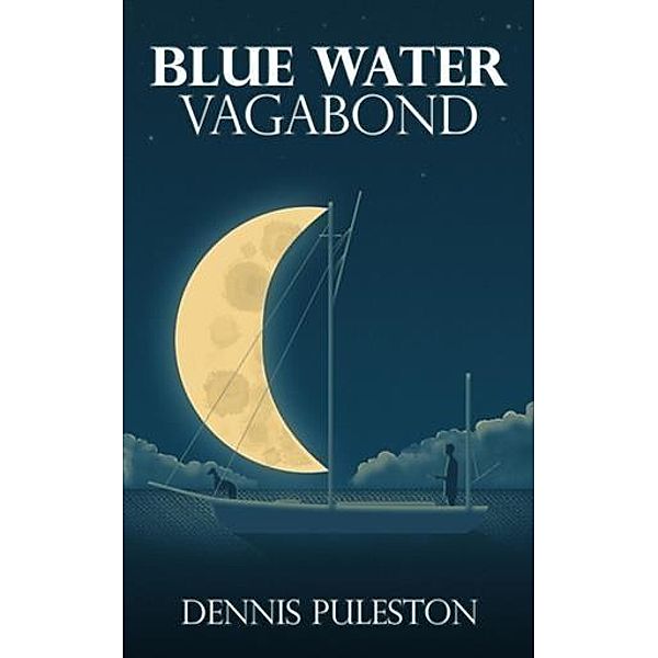 Blue Water Vagabond, Dennis Puleston