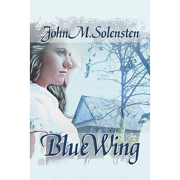 Blue Wing, John M. Solensten