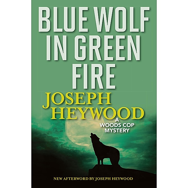Blue Wolf In Green Fire, Joseph Heywood