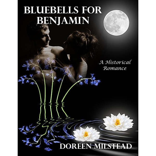 Bluebells for Benjamin: A Historical Romance, Doreen Milstead