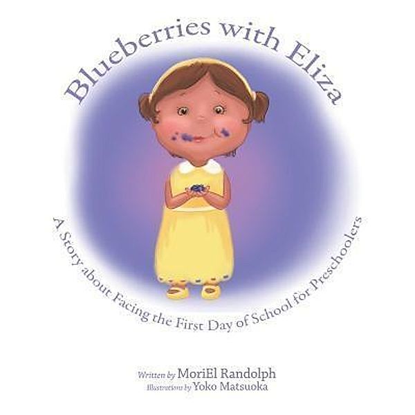 BLUEBERRIES WITH ELIZA / FreshView Books, Moriel E Randolph