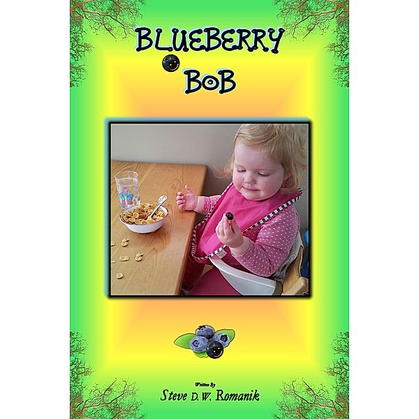 Blueberry Bob, Steve D. W. Romanik