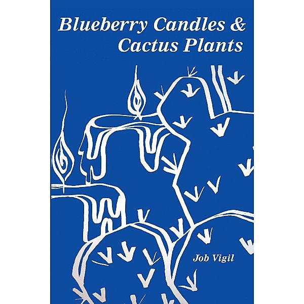 Blueberry Candles and Cactus Plants, Job Vigil