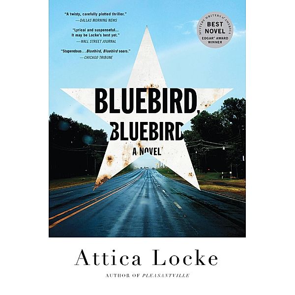 Bluebird, Bluebird / A Highway 59 Novel Bd.1, Attica Locke