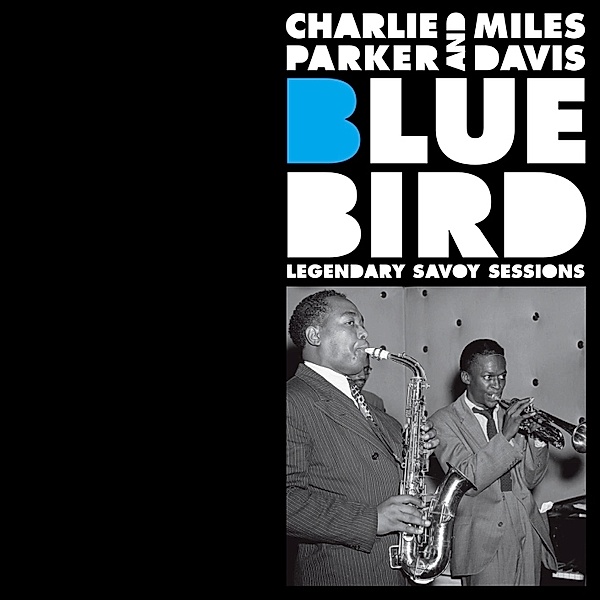 Bluebird-Legendary Savoy Sessions, Charlie Parker & Davis Miles