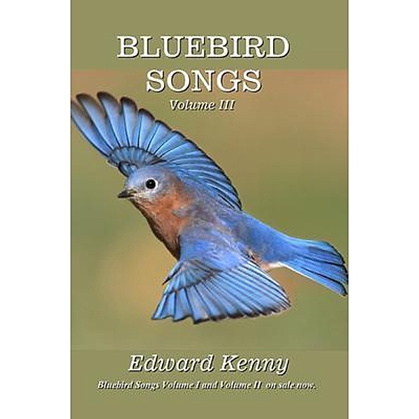 Bluebird Songs (Volume III), Edward Kenny