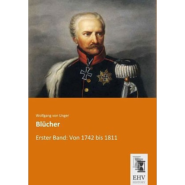 Blücher.Bd.1, Wolfgang von Unger