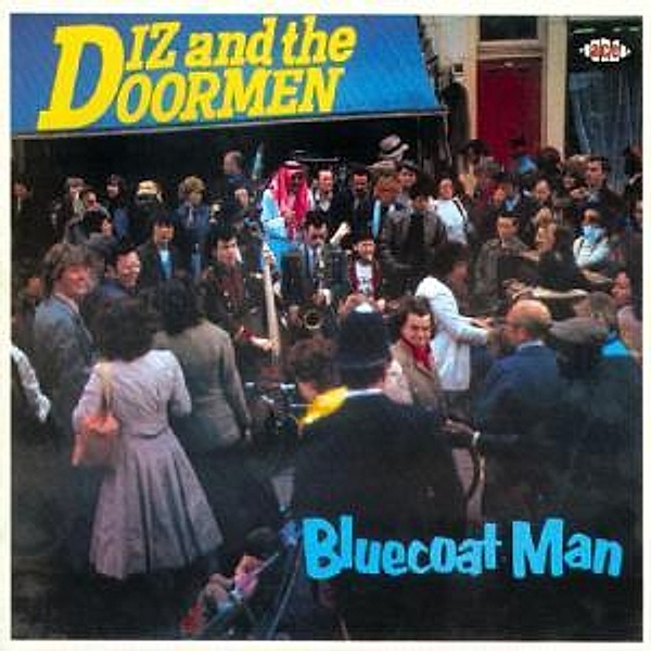 Bluecoat Man, Diz And The Doormen