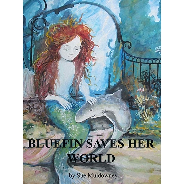 Bluefin saves her world, Sue Muldowney