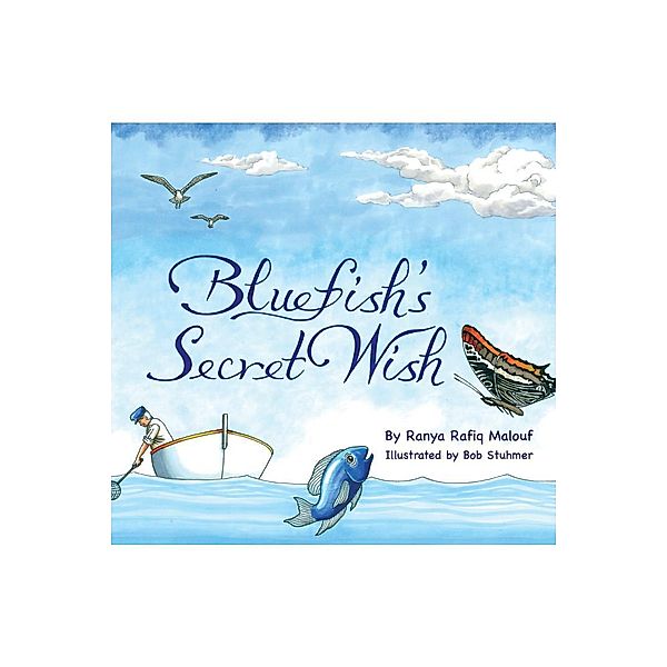 Bluefish's Secret Wish, Ranya Rafiq Malouf