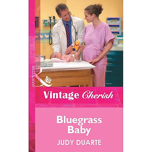 Bluegrass Baby (Mills & Boon Vintage Cherish), Judy Duarte