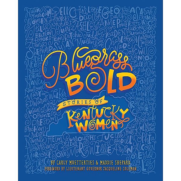 Bluegrass Bold: Stories of Kentucky Women, Carly Muetterties and Maddie Shepard